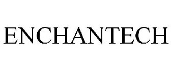 ENCHANTECH