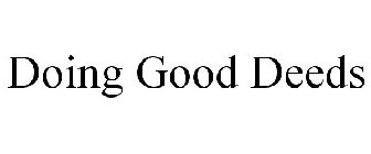 DOING GOOD DEEDS