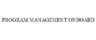 PROGRAM MANAGEMENT ONBOARD
