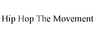HIP HOP THE MOVEMENT