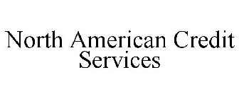 NORTH AMERICAN CREDIT SERVICES