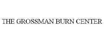 THE GROSSMAN BURN CENTER