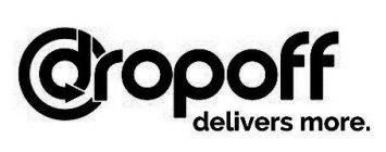 DROPOFF DELIVERS MORE.
