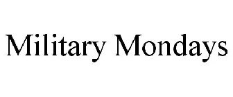 MILITARY MONDAYS