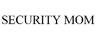 SECURITY MOM