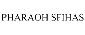 PHARAOH SFIHAS