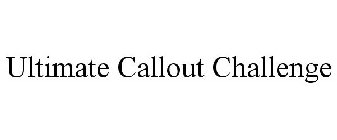 ULTIMATE CALLOUT CHALLENGE