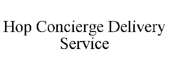 HOP CONCIERGE DELIVERY SERVICE
