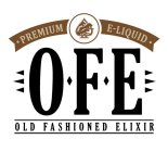 PREMIUM E-LIQUID O F E  OLD FASHIONED ELIXIR