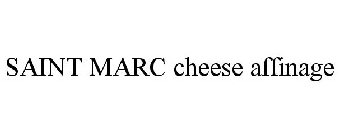 SAINT MARC CHEESE AFFINAGE