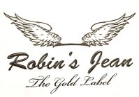 ROBIN'S JEAN THE GOLD LABEL