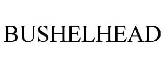 BUSHELHEAD
