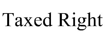 TAXEDRIGHT