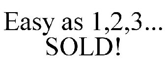 EASY AS 1,2,3... SOLD!