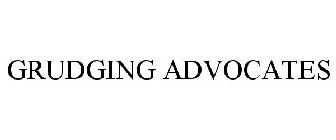 GRUDGING ADVOCATES