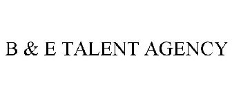 B & E TALENT AGENCY