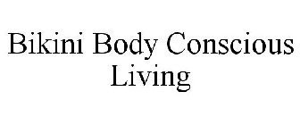 BIKINI BODY CONSCIOUS LIVING