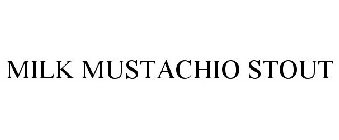 MILK MUSTACHIO STOUT