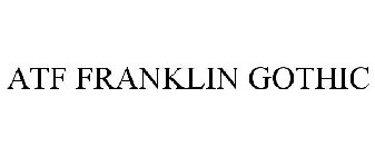 ATF FRANKLIN GOTHIC