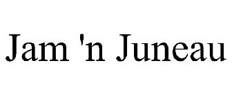 JAM 'N JUNEAU
