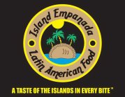 ISLAND EMPANADA LATIN AMERICAN FOOD A TASTE OF THE ISLANDS IN EVERY BITE