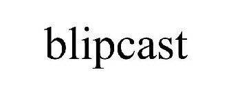 BLIPCAST