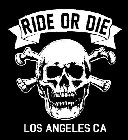 RIDE OR DIE LOS ANGELES CA