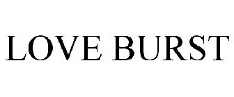 LOVE BURST