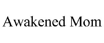 AWAKENED MOM