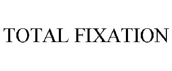 TOTAL FIXATION