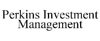 PERKINS INVESTMENT MANAGEMENT