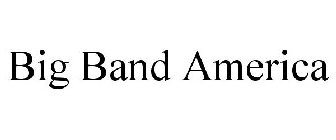 BIG BAND AMERICA