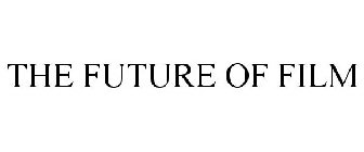 THE FUTURE OF FILM
