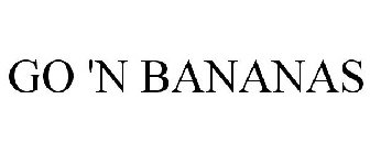 GO 'N BANANAS