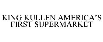 KING KULLEN AMERICA'S FIRST SUPERMARKET