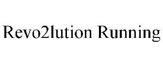 REVO2LUTION RUNNING