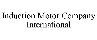 INDUCTION MOTOR COMPANY INTERNATIONAL