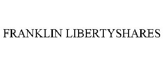 FRANKLIN LIBERTYSHARES