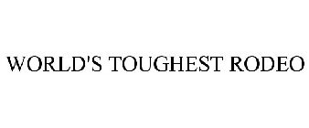 WORLD'S TOUGHEST RODEO