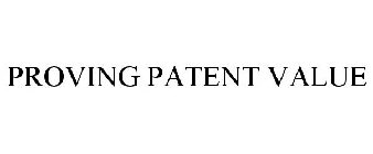 PROVING PATENT VALUE