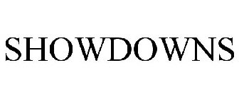 SHOWDOWNS