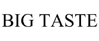 BIG TASTE