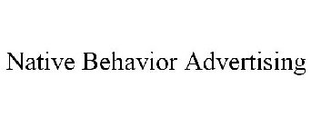 NATIVE BEHAVIOR ADVERTISING
