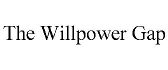 THE WILLPOWER GAP