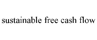 SUSTAINABLE FREE CASH FLOW