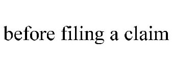BEFORE FILING A CLAIM