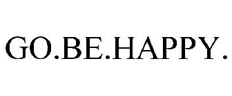 GO.BE.HAPPY.