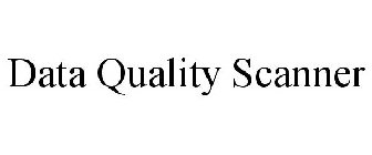 DATA QUALITY SCANNER
