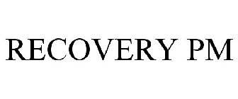 RECOVERY PM