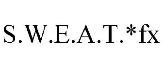 S.W.E.A.T.*FX